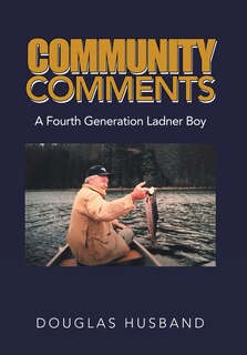 Community Comments: A Fourth Generation Ladner Boy