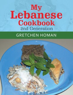 Couverture_My Lebanese Cookbook, 2Nd Generation