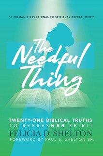 Couverture_The Needful Thing Twenty-One Biblical Truths to RefresHer Spirit