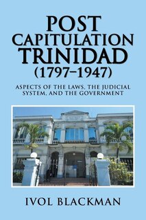 Couverture_Post Capitulation Trinidad (1797-1947)