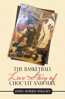 Front cover_The Basketball Love Story of Choc'Lit and Max