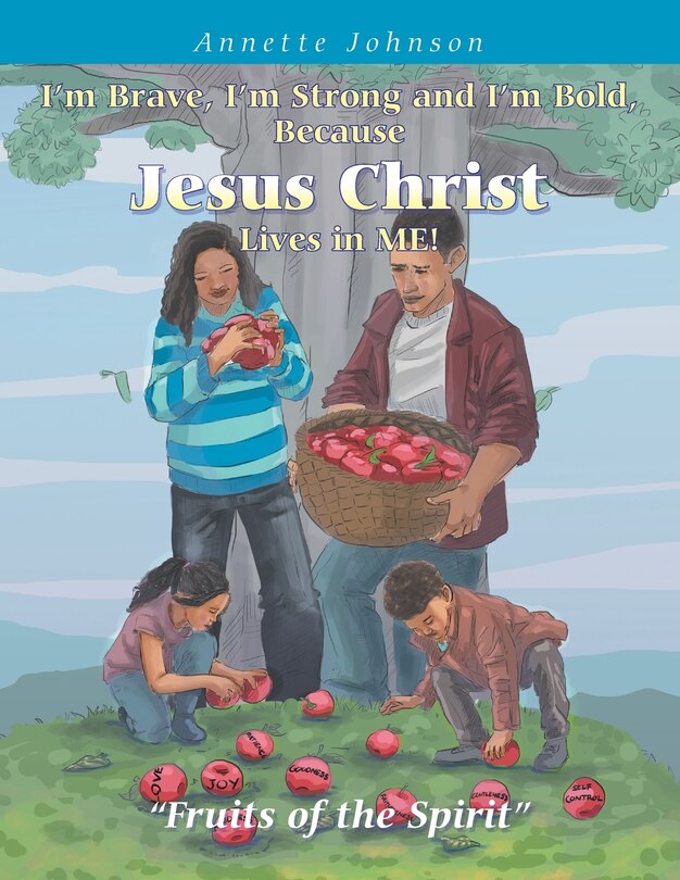 Front cover_I'm Brave, I'm Strong and I'm Bold, Because Jesus Christ Lives in Me!