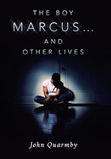 Front cover_The Boy Marcus... and Other Lives