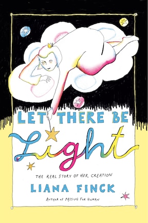 Let There Be Light: The Real Story Of Her Creation