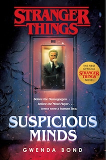 STRANGER THINGS SUSPICIOUS MINDS: The First Official Stranger Things Novel