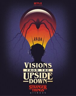 Front cover_Visions From The Upside Down: Stranger Things Artbook