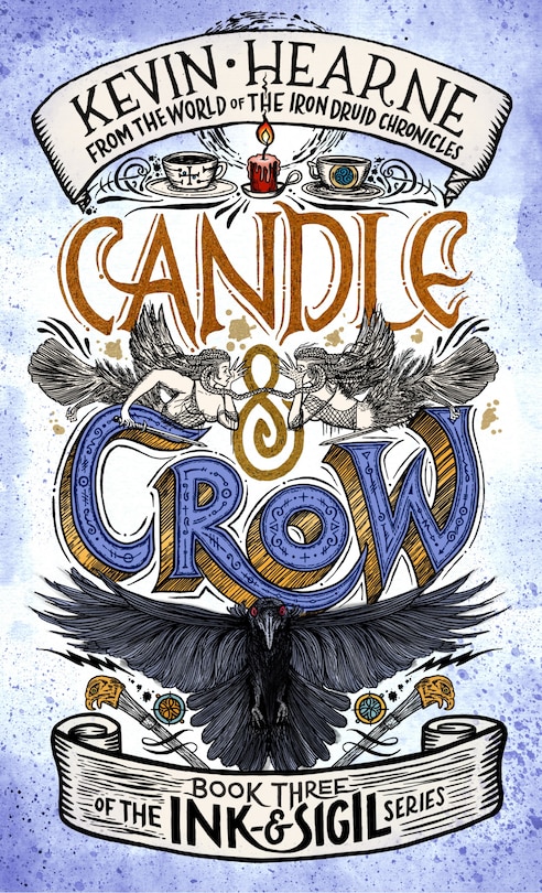 Candle & Crow: Book Three of the Ink & Sigil series