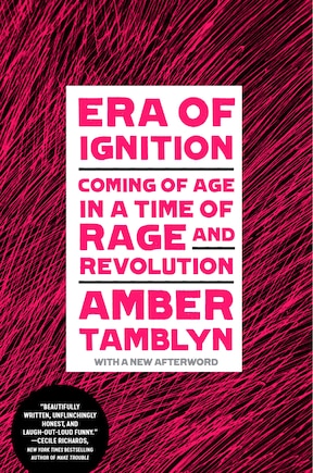 Era Of Ignition: Coming Of Age In A Time Of Rage And Revolution