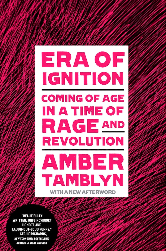 Era Of Ignition: Coming Of Age In A Time Of Rage And Revolution