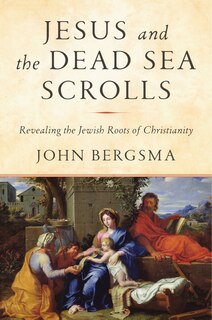 Front cover_Jesus And The Dead Sea Scrolls