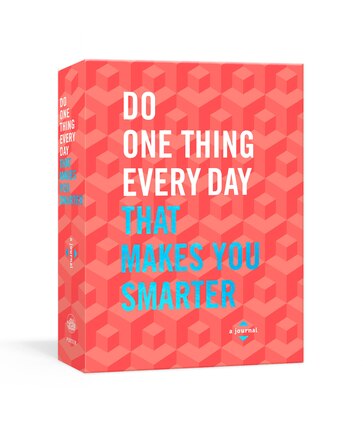 Do One Thing Every Day That Makes You Smarter: A Journal