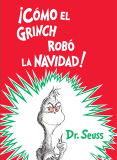 ¡cómo El Grinch Robó La Navidad! (how The Grinch Stole Christmas Spanish Edition)