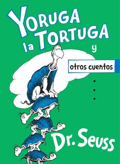Couverture_Yoruga La Tortuga Y Otros Cuentos (yertle The Turtle And Other Stories Spanish Edition)