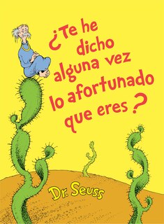 Front cover_¿te He Dicho Alguna Vez Lo Afortunado Que Eres? (did I Ever Tell You How Lucky You Are? Spanish Edition)