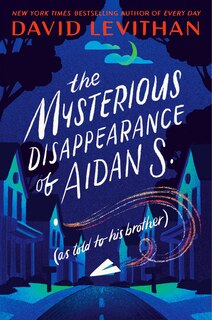 Front cover_The Mysterious Disappearance Of Aidan S. (as Told To His Brother)