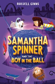 Front cover_Samantha Spinner And The Boy In The Ball