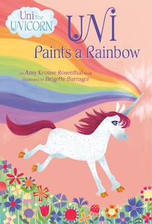 Front cover_Uni Paints A Rainbow (uni The Unicorn)