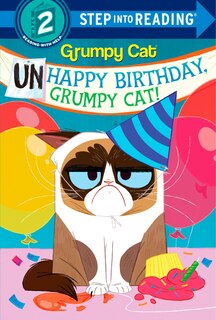 Front cover_Unhappy Birthday, Grumpy Cat! (grumpy Cat)