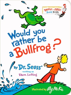 Front cover_Would You Rather Be A Bullfrog?