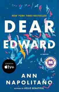 Dear Edward: A Novel by Ann Napolitano