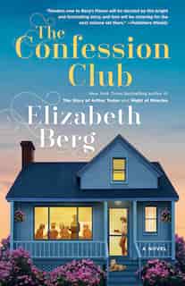 The Confession Club: A Novel de Elizabeth Berg