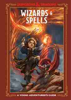 Wizards & Spells (dungeons & Dragons): A Young Adventurer's Guide by Jim Zub