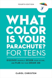 Front cover_What Color Is Your Parachute? For Teens, Fourth Edition