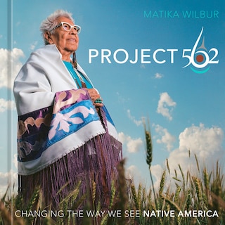 Project 562: Changing The Way We See Native America