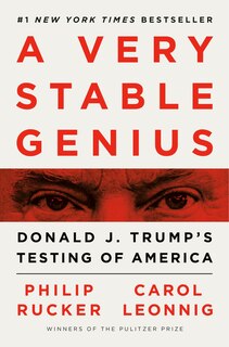 A Very Stable Genius: Donald J. Trump's Testing Of America