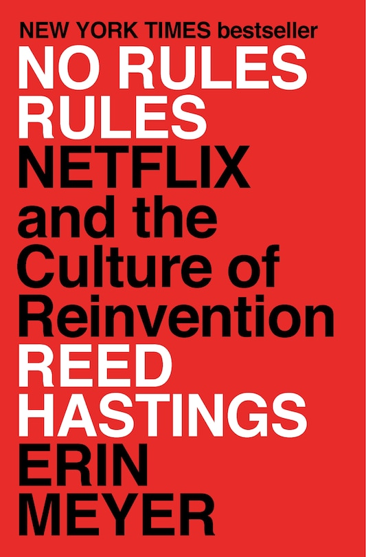 No Rules Rules: Netflix And The Culture Of Reinvention