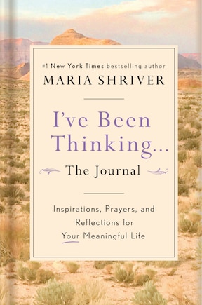 IVE BEEN THINKING THE JOURNAL: Inspirations, Prayers, and Reflections for Your Meaningful Life