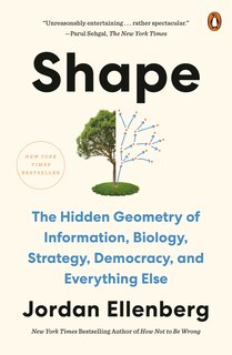 Shape: The Hidden Geometry Of Information, Biology, Strategy, Democracy, And Everything Else