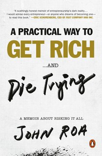 Front cover_A Practical Way To Get Rich . . . And Die Trying