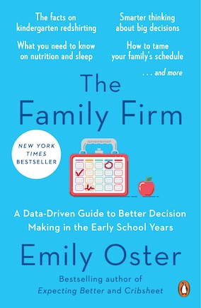 The Family Firm: A Data-driven Guide To Better Decision Making In The Early School Years