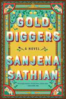 Gold Diggers: A Novel by Sanjena Sathian