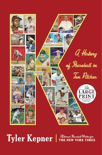 Front cover_K: A History Of Baseball In Ten Pitches