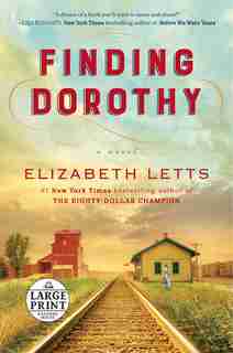 Finding Dorothy: A Novel by Elizabeth Letts