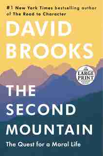 The Second Mountain: The Quest For A Moral Life de David Brooks