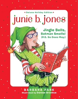 Front cover_Junie B. Jones Deluxe Holiday Edition: Jingle Bells, Batman Smells! (p.s. So Does May.)