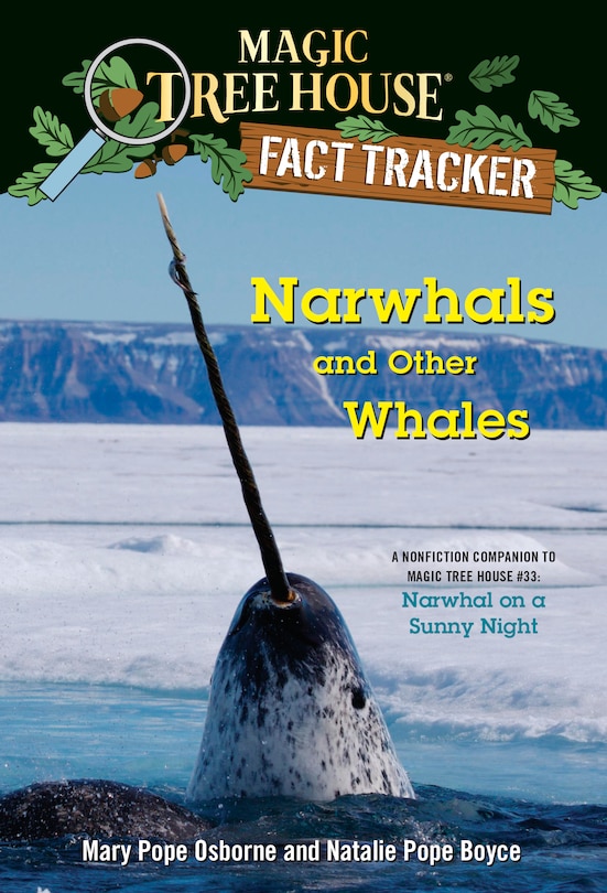 Narwhals And Other Whales: A Nonfiction Companion To Magic Tree House #33: Narwhal On A Sunny Night