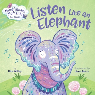 Couverture_Mindfulness Moments For Kids: Listen Like An Elephant