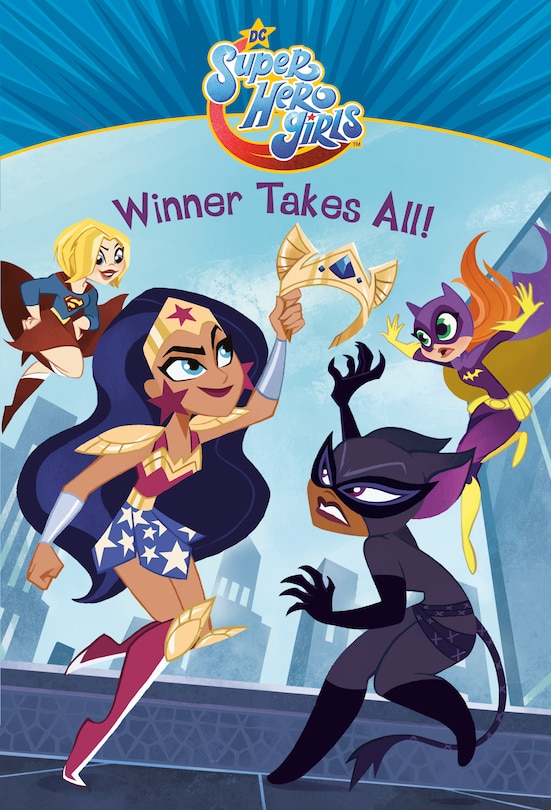 Front cover_Winner Takes All! (dc Super Hero Girls)