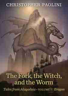 The Fork, the Witch, and the Worm: Volume 1, Eragon by Christopher Paolini
