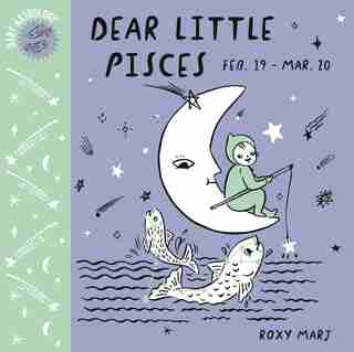 Baby Astrology: Dear Little Pisces by Roxy Marj