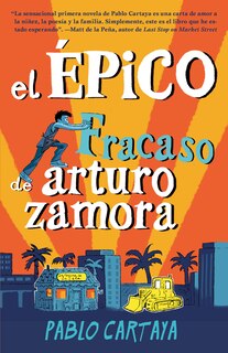 Front cover_El Épico Fracaso De Arturo Zamora / The Epic Fail Of Arturo Zamora