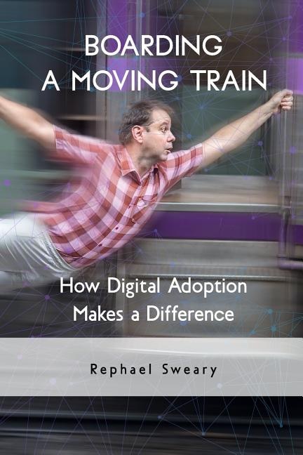 Boarding a Moving Train: How Digital Adoption Makes a Difference