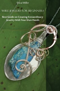 Front cover_Wire Jewelry for Beginners