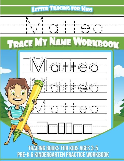 Front cover_Matteo Letter Tracing for Kids Trace my Name Workbook