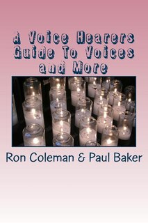 A Voice Hearers Guide To Voices: Including a One Day Training Pack