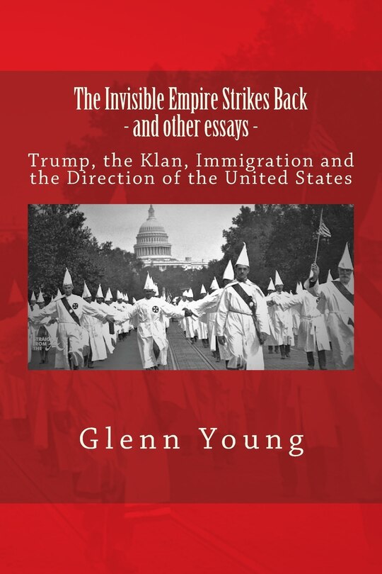 Front cover_The Invisible Empire Strikes Back and Other Essays